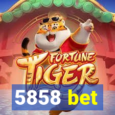 5858 bet